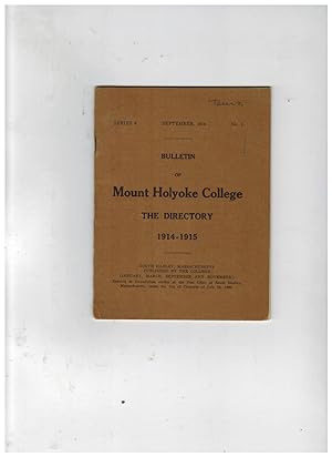 BULLETIN OF MOUNT HOLYOKE COLLEGE: THE DIRECTORY 1914-1915