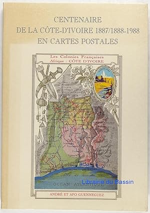 Centenaire 1887/1888 - 1988 Répertoire de la carte postale ivoirienne En hommage aux fondateurs d...