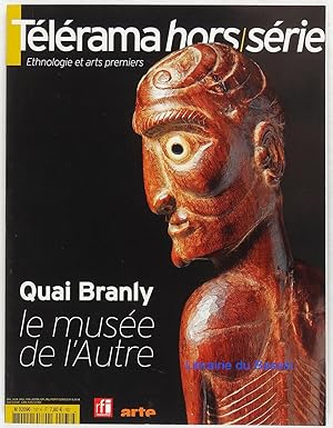 Télérama hors série Ethnologie et arts premiers Quai Branly Le Musée de l'Autre