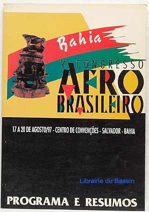 Bahia V Congresso Afro-Brasileiro Programa e resumos