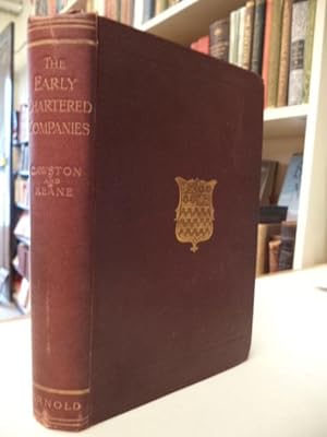 The Early Chartered Companies (A.D. 1296-1858) - inscribed by Keane