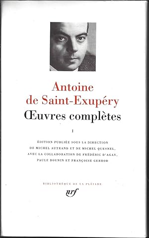 Antoine de Saint-Exupery ; Oeuvres completes I (French Edition)