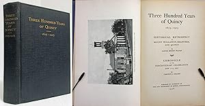THREE HUNDRED YEARS OF QUINCY, 1625-1925 HISTORICAL RETROSPECT OF MOUNT WOLLASTON BRAINTREE AND Q...