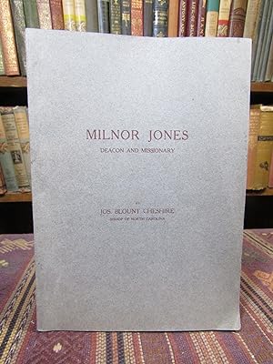 Milnor Jones, Deacon and Missionary (SIGNED BY JOS. BLUNT CHESHIRE)