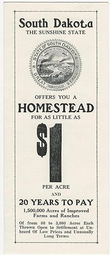 South Dakota, The Sunshine State, Offers You a Homestead for as Little As $1 Per Acre and 20 Year...