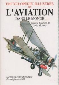 Encyclopédie illustrée de l'aviation dans le monde - l'aviation civile et militaire des origines ...
