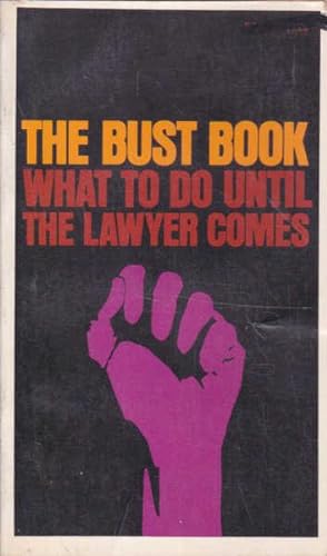 The Bust Book: What to Do Until the Lawyer Comes