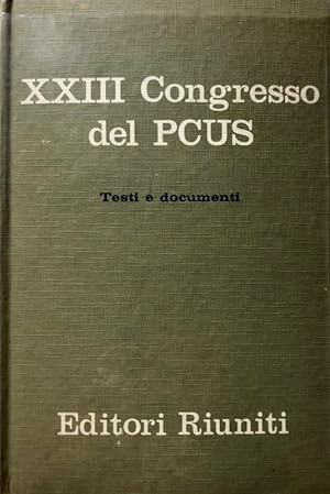 XXIII CONGRESSO DEL PCUS. TESTI E DOCUMENTI