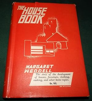 The House Book. The story of the Developement of Houses, Furniture and Clothing, etc.