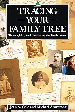 Tracing Your Family Tree : The Complete Guide To Discovering Your Family History :