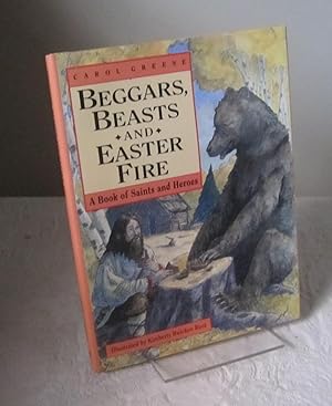 Beggars, Beasts and Easter Fire: Book of Saints and Heroes