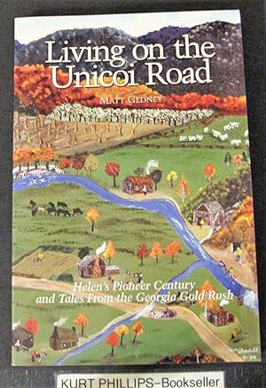 Living on the Unicoi Road: Helen's Pioneer Century and Tales From the Georgia Gold Rush (Signed C...