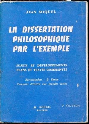 La dissertation philosophique par l'exemple - Sujets et développements plans et textes commentés ...
