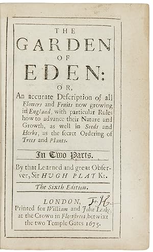 The Garden of Eden: or, An accurate Description of all Flowers and Fruits now growing in England,...