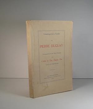 Généalogie de la famille de Pierre Duguay, accompagnée de diverses notes historiques