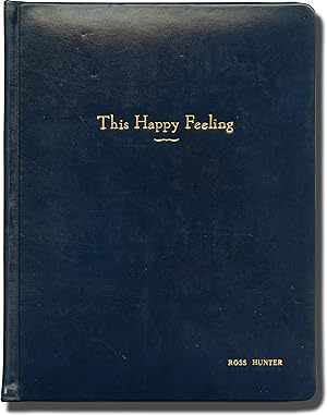 This Happy Feeling (Original screenplay for the 1958 film, presentation copy belonging to produce...