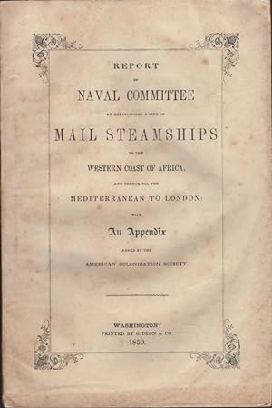 Report of the Naval Committee to the House of Representatives, August, 1850, In Favor of the Esta...