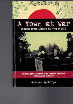 A Town at War - Stories from Cowra during WWII