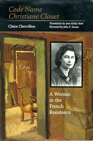 Code Name Christiane Clouet: A Woman in the French Resistance