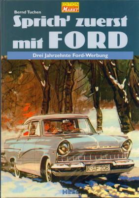 Sprich` zuerst mit Ford. Drei Jahrzehnte Ford-Werbung.