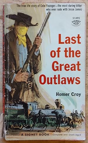 LAST OF THE GREAT OUTLAWS. ( Signet # S1495 ); The true story of Cole Younger-the most daring kil...