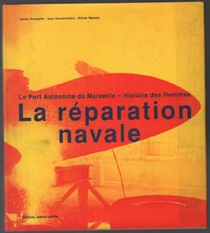 Le port autonome de Marseille - Histoire des hommes. LA REPARATION NAVALE