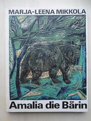 Amalia die Bärin. Ein Märchen aus Finnland. (Aus dem Finnischen von Regine Pirschel. Mit 16 Farbl...