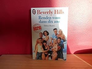 BEVERLY HILLS ,90210 RENDEZ-VOUS DANS DIX ANS
