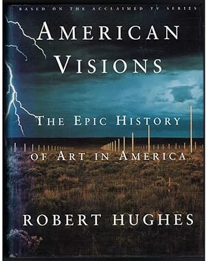 AMERICAN VISIONS The Epic History of Art in America