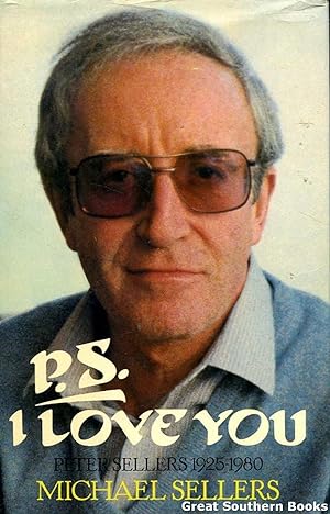 P.S. I Love You: Peter Sellers 1925-1980