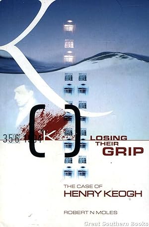 Losing Their Grip - the case of Henry Keogh