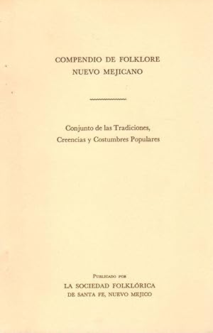 Compendio de Folklore Nuevo Mejicano: Conjunto De Las Tradiciones, Creencias y Costumbres Populares
