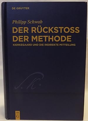 Der Ruckstoss Der Methode: Kierdegaard Und Die Indirekte Mitteilung (Kierkegaard Studies Monograp...