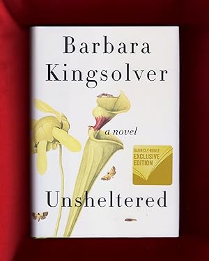 Unsheltered: A Novel. First Edition, First Printing, B&N Exclusive Afterword