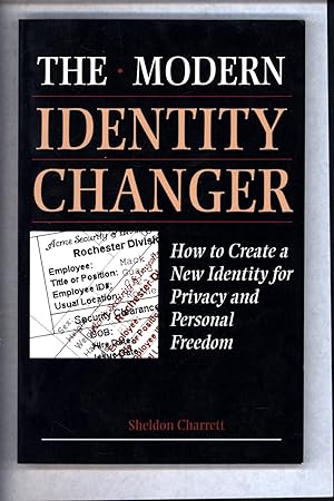 The Modern Identity Changer / How to Create a New Identity for Privacy and Personal Freedom