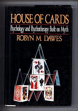 House of Cards / Psychology and Psychotherapy Built on Myth