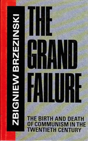 The Grand Failure: The Birth and Death of Communism in the Twentieth Century