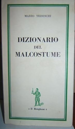 DIZIONARIO DEL MALCOSTUME.,
