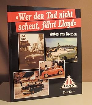 "Wer den Tod nicht scheut, fährt Lloyd". 2. Auflage.