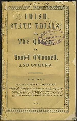 Irish State Trials; or, the Queen vs. Daniel O'Connell, and Others