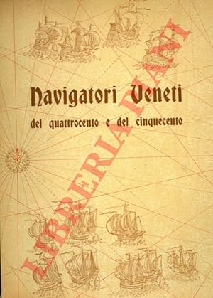 Mostra dei Navigatori Veneti del Quattrocento e del Cinquecento.