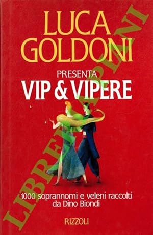 Vip & Vipere. 1000 soprannomi e veleni raccolti da Dino Biondi.