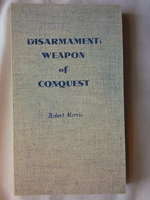 Disarmament: Weapon of Conquest