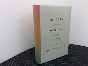IMMIGRANT , MONTANA : A novel (signed )