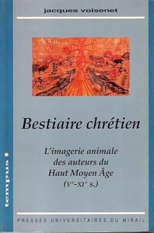 Bestiaire Chétien : L'imagerie Des Auteurs Du Haut Moyen Âge ( V° - XI° s. )