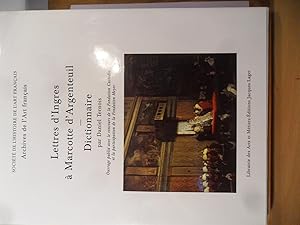 Lettres d'Ingres à Marcotte d'Argenteuil - Dictionnaire - complet en 2 Volumes, présentés & annot...