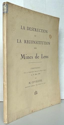 La destruction et la reconstitution des mines de Lens conférence faite au conservatoire des arts ...