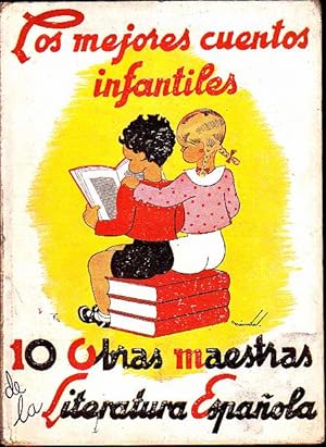 LOS MEJORES CUENTOS INFANTILES. DIEZ OBRAS MAESTRAS DE LA LITERATURA ESPAÑOLA.