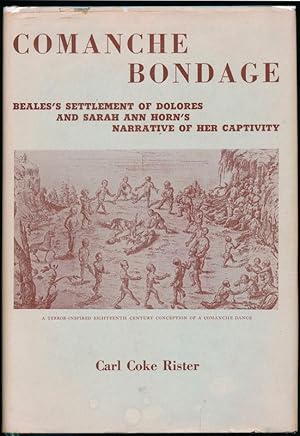 Comanche Bondage: Dr. John Charles Beales's settlement of La Villa de Dolores on Las Moras Creek ...