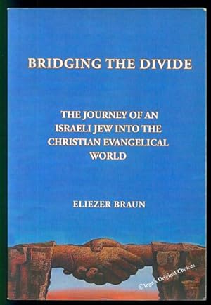 Bridging the Divide: The Journey of an Israeli Jew Into the Christian Evangelical World
